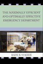 The Maximally Efficient And Optimally Effective Emergency Department