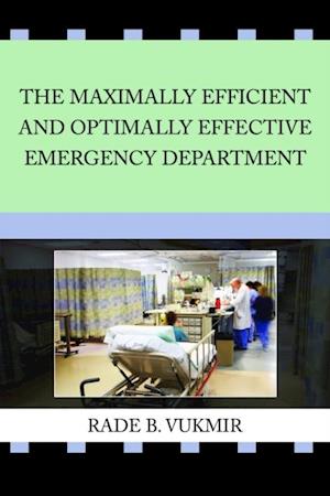 Maximally Efficient and Optimally Effective Emergency Department