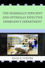 Maximally Efficient and Optimally Effective Emergency Department