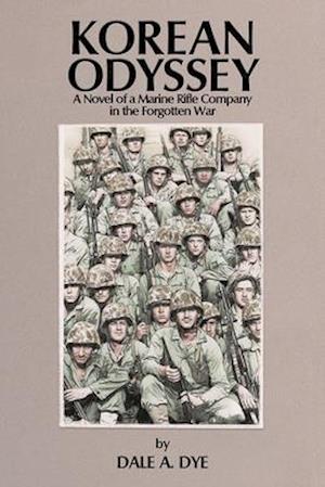 Korean Odyssey: A Novel of a Marine Rifle Company in the Forgotten War