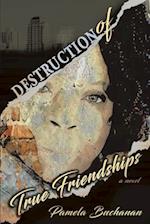 Destruction of True Friendships 