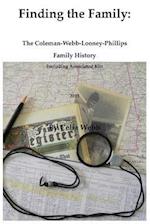 Finding the Family The Coleman-Webb-Looney-Phillips Family History Including Associated Kin 