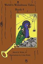 Webb's Wondrous Tales Book 4