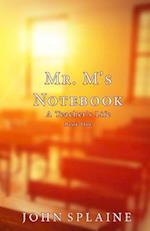 Mr. M's Notebook: A Teacher's Life 