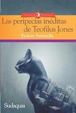 Las peripecias inéditas de Teofilus Jones