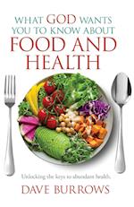 What God Wants You to Know About Food and Health