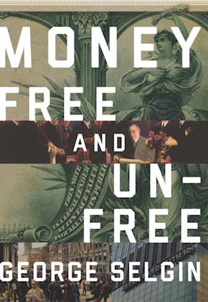Money : Free and Unfree