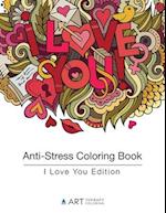 Anti-Stress Coloring Book: I Love You Edition 