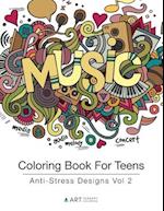 Coloring Book For Teens: Anti-Stress Designs Vol 2 