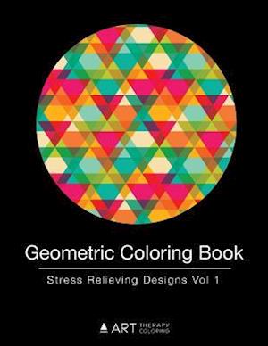 Geometric Coloring Book: Stress Relieving Designs Vol 1