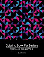 Coloring Book For Seniors: Geometric Designs Vol 2 