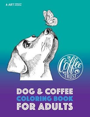 Dog & Coffee Coloring Book for Adults