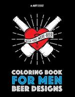 Coloring Book For Men: Beer Designs 