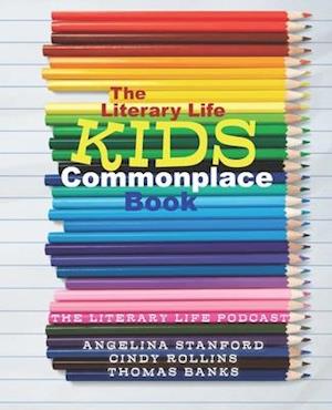 The Literary Life KIDS Commonplace Book