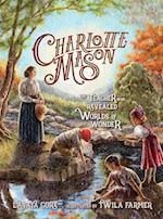 Charlotte Mason: The Teacher Who Revealed Worlds of Wonder 