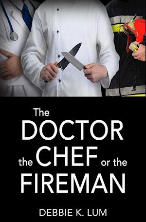 The Doctor, the Chef or the Fireman