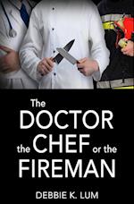 The Doctor, the Chef or the Fireman