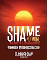 Shame No More Workbook and Discussion Guide