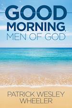 Good Morning, Men of God! 