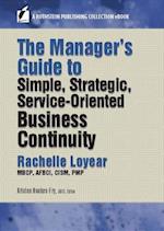 Manager's Guide to Simple, Strategic, Service-Oriented Business Continuity