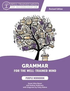 Grammar for the Well-Trained Mind Purple Workbook, Revised Edition