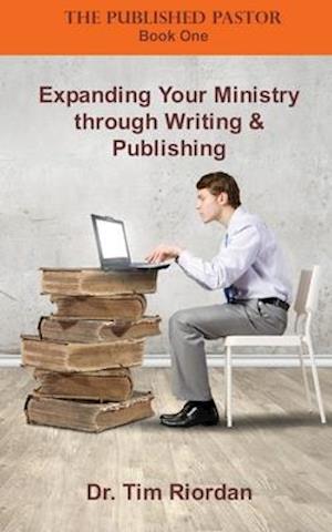 Expanding Your Ministry Through Writing and Publishing