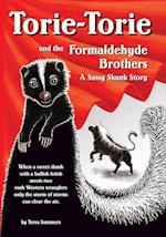 Torie-Torie and the Formaldehyde Brothers: A Sassy Skunk Story 