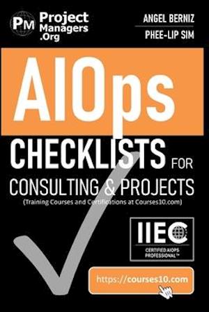 AIOps Checklists for Consulting and Projects (Training Courses and Certifications at Courses10. com)