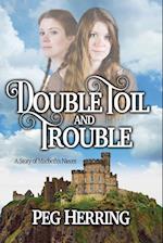 Double Toil & Trouble