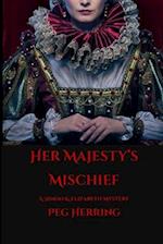 Her Majesty's Mischief