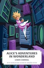 Alice's Adventures in Wonderland (Canon Classics Worldview Edition) 