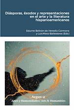 Diásporas, éxodos y representaciones  en el arte y la literatura hispanoamericanos