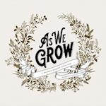 As We Grow