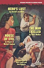 Hero's Lust / The Man I Killed / House of Evil