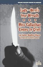 Lady--Here's Your Wreath / Miss Callaghan Comes to Grief