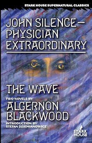 John Silence-Physician Extraordinary / The Wave