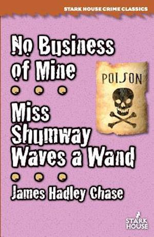 No Business of Mine / Miss Shumway Waves a Wand