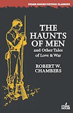 The Haunts of Men and Other Tales of Love & War