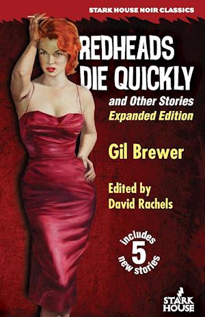 Redheads Die Quickly and Other Stories: Expanded Edition