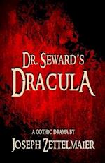 Dr. Seward's Dracula