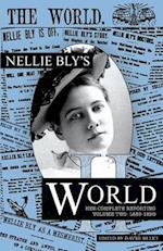 Nellie Bly's World: Her Complete Reporting 1889-1890 