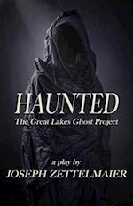 Haunted: The Great Lakes Ghost Project 