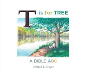 T is for Tree: A Bible ABC