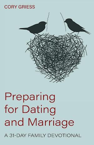 Preparing for Dating and Marriage