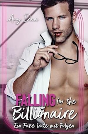 Falling for the Billionaire - ein Fake Date Mit Folgen