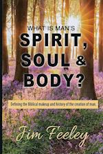 What Is Man's Spirit, Soul, & Body? 