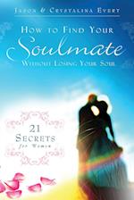 How to Find Your Soulmate without Losing Your Soul (paperback)