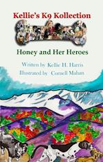 Kellie's K-9 Kollection : Honey and Her Heroes