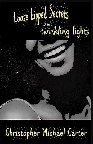 Loose Lipped Secrets and Twinkling Lights