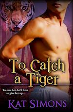 To Catch A Tiger